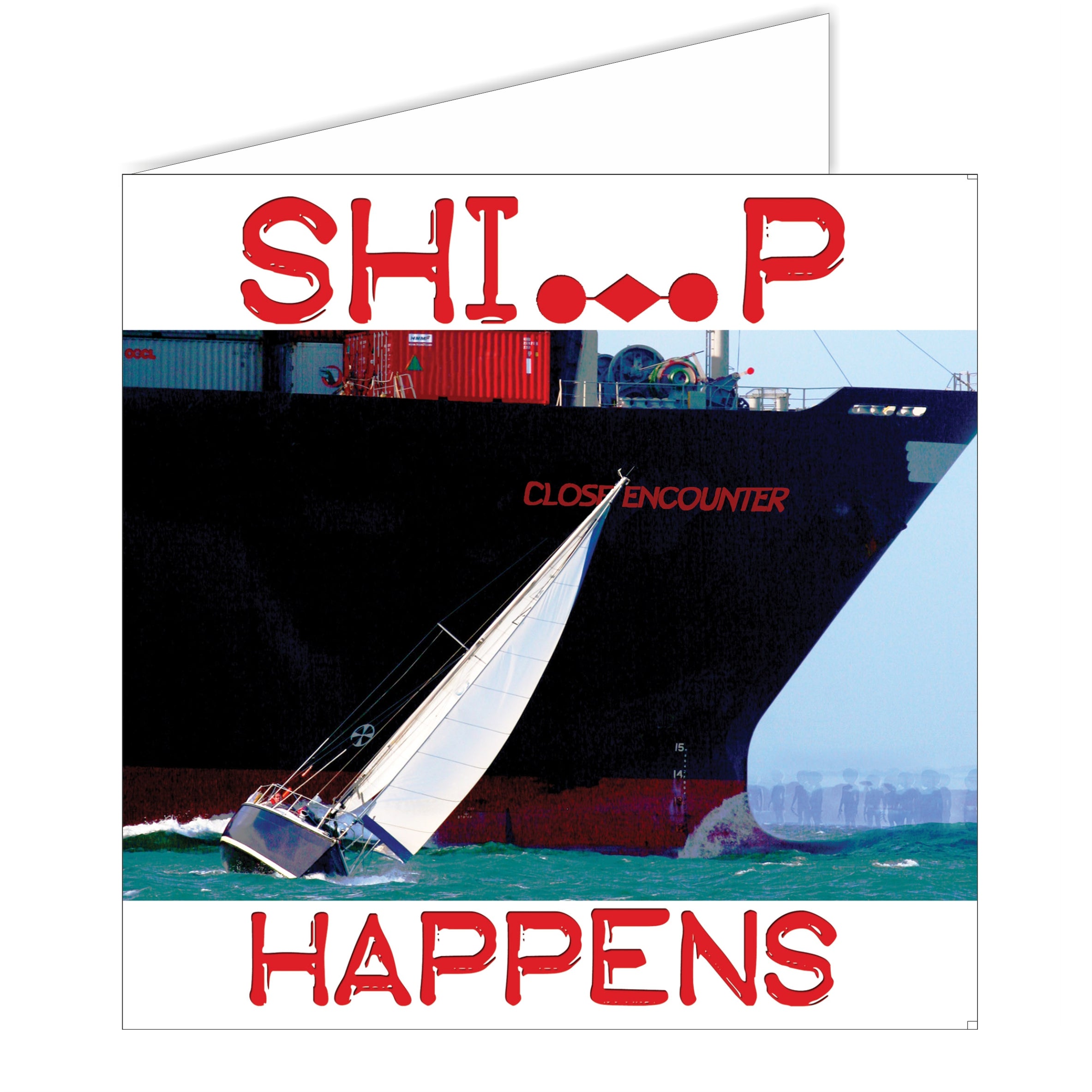 Ship Happens - Greeting Card
